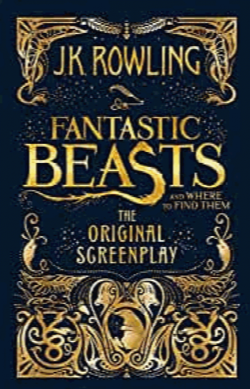 Rowling, J. K. - Fantastic Beasts and Where to Find Them: The Original Screenplay
