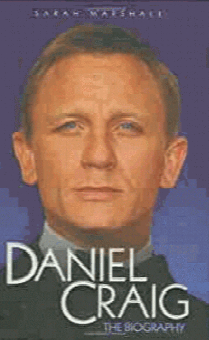 Marshall, Sarah - Daniel Craig: The Biography