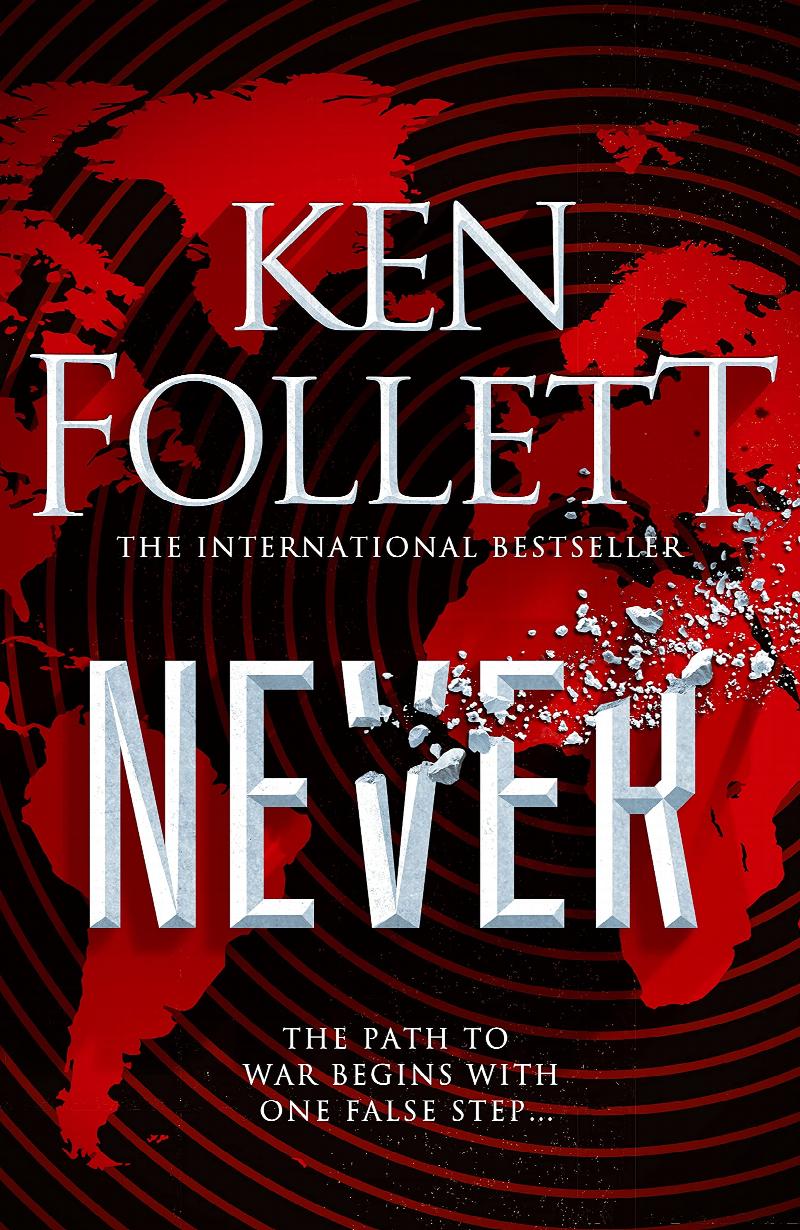 Follett, Ken - Never: Ken Follett
