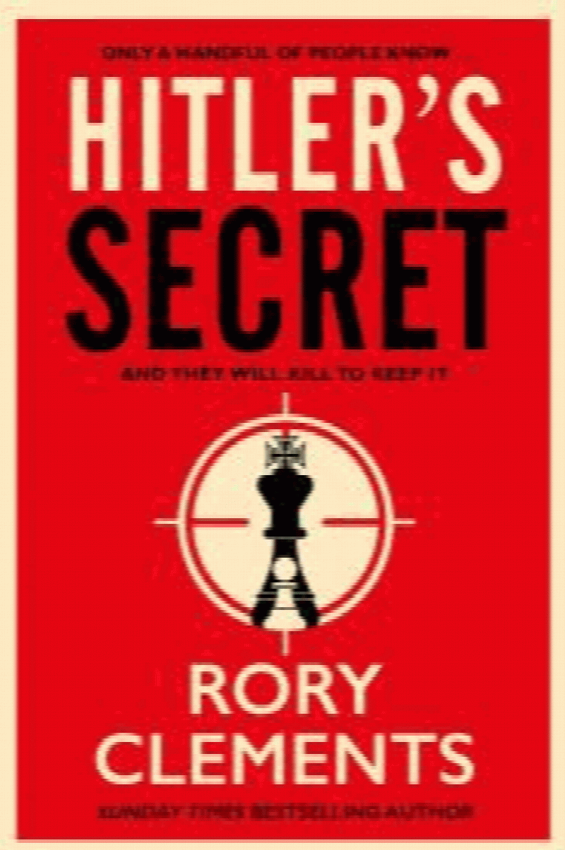 Clements, Rory - Hitler's Secret: The Sunday Times bestselling spy thriller