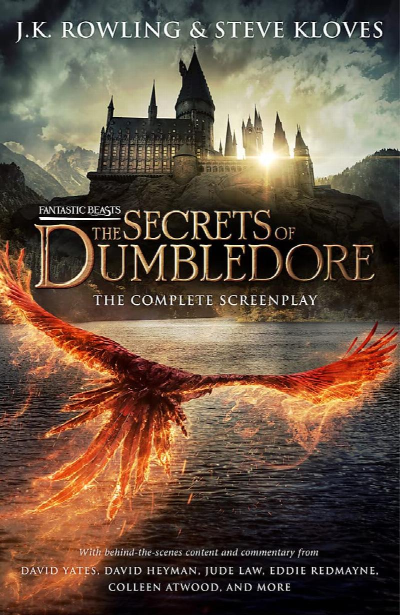 Rowling, J.K. - Fantastic Beasts: The Secrets of Dumbledore   The Complete Screenplay