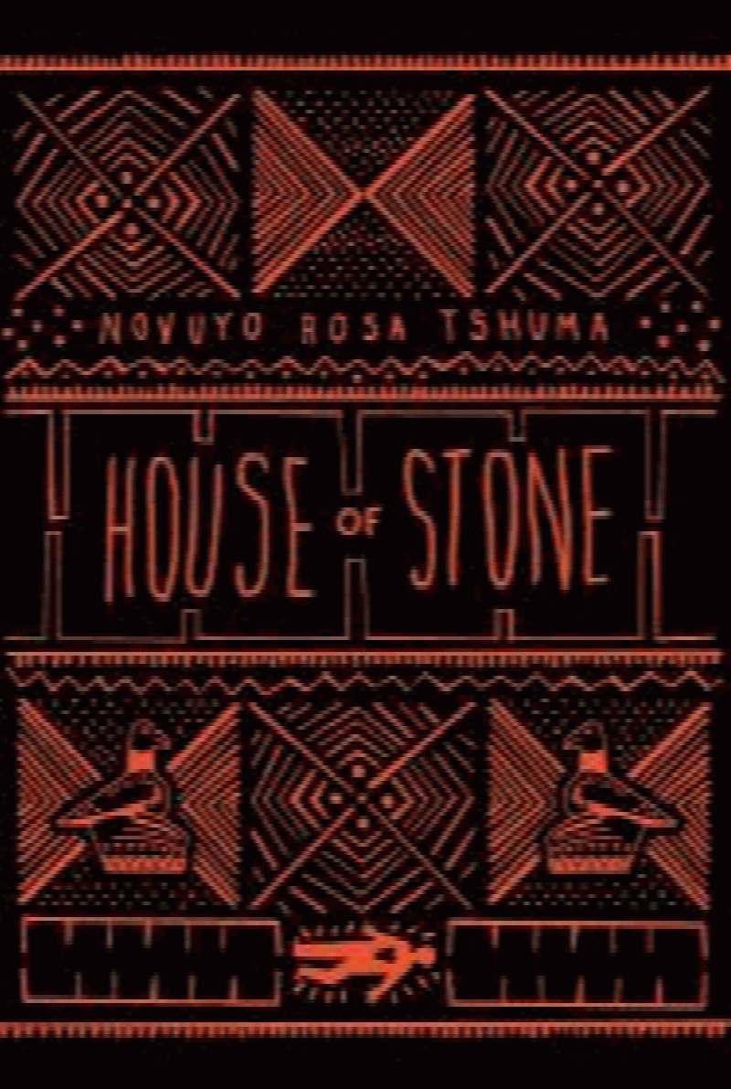 Tshuma, Novuyo Rosa - House of Stone