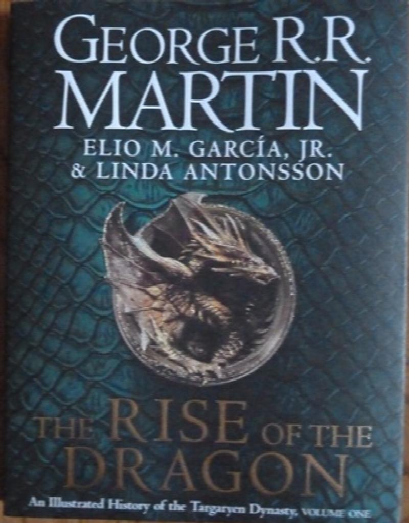 Martin, George R.R.; Garcia Jr., Elio M.; Antonsson, Linda - The Rise of the Dragon: The history behind 2022?s highly anticipated HBO and Sky TV series HOUSE OF THE DRAGON from the internationally bestselling creator of epic fantasy classic GAME OF THRONES