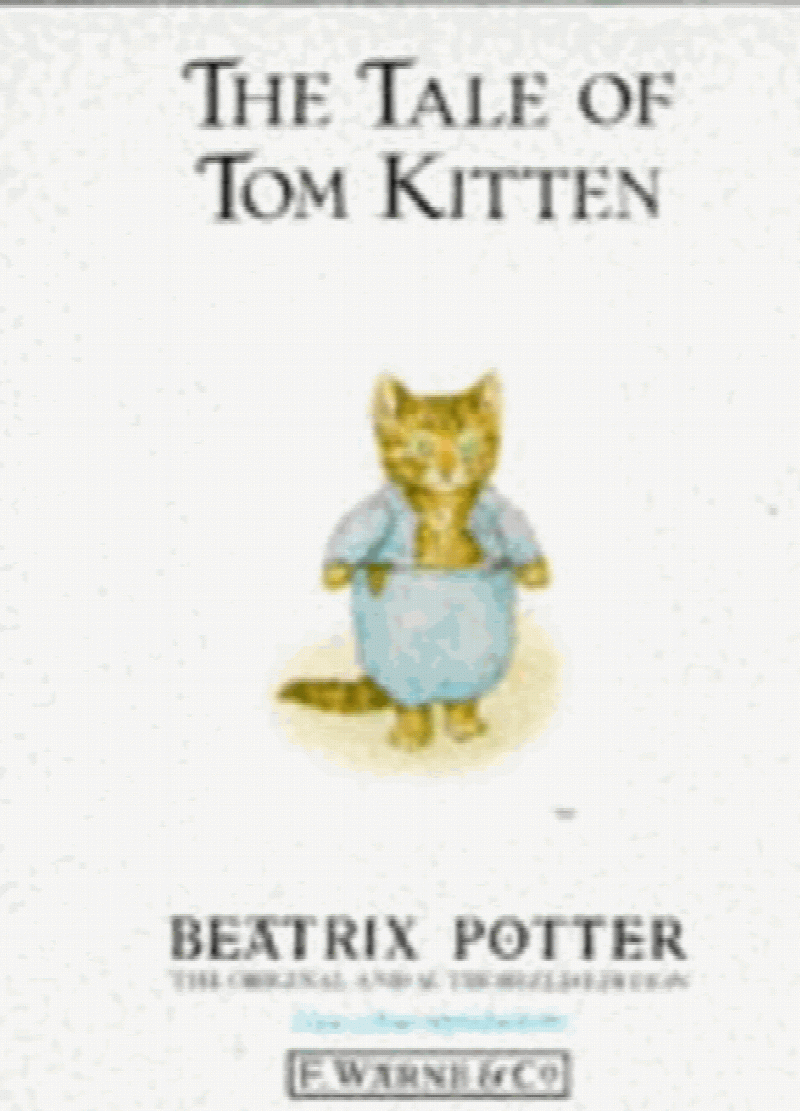 Potter, Beatrix - The Tale of Tom Kitten