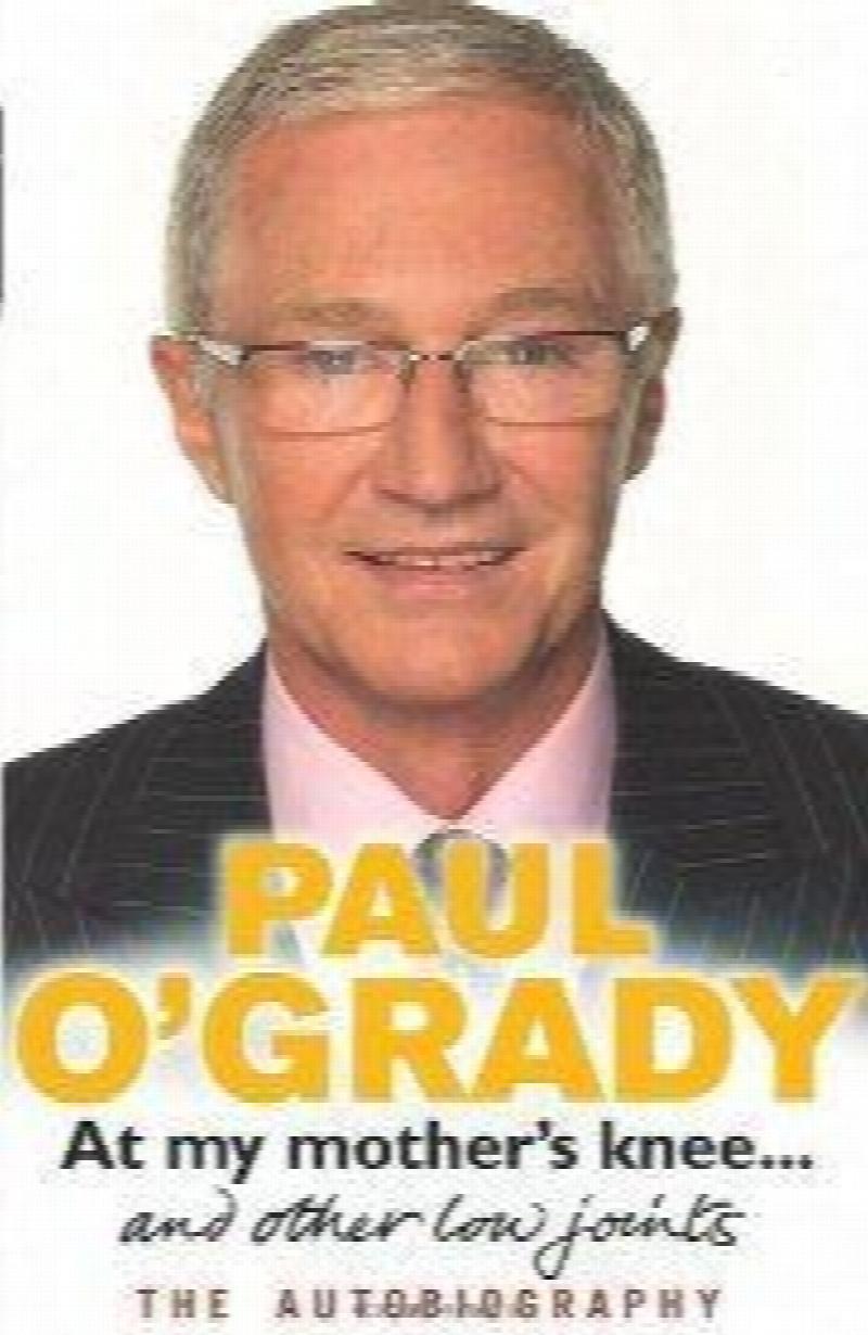 O'Grady, Paul - At My Mother's Knee...
