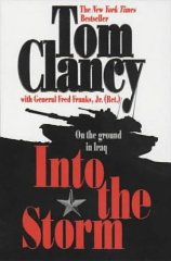 Tom; Franks, Fred Clancy - Into the Storm: On the Ground in Iraq