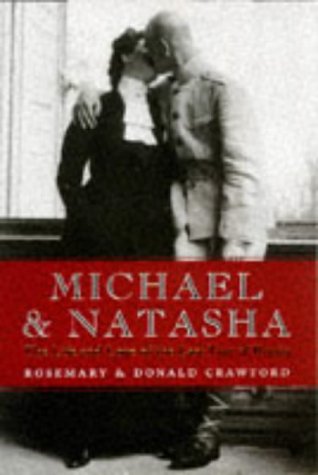 Crawford, Donald; Crawford, Rosemary - Michael and Natasha: The Life and Love of the Last Tsar of Russia