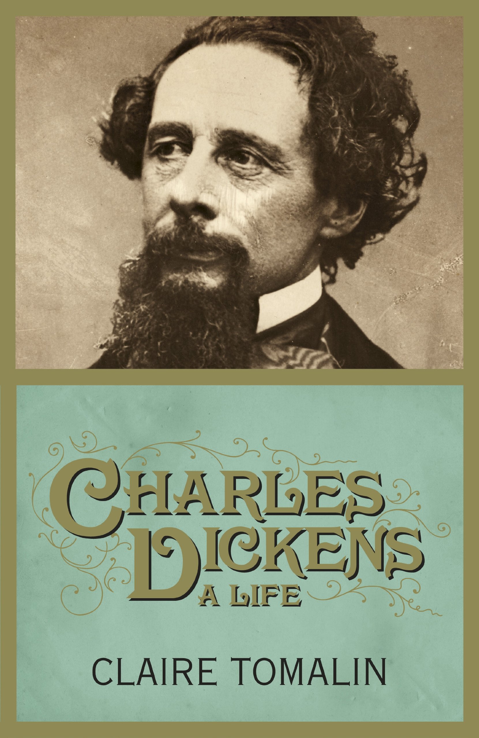 Tomalin, Claire - Charles Dickens: A Life