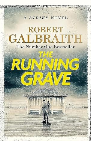 Robert Galbraith - The Running Grave: Cormoran Strike Book 7