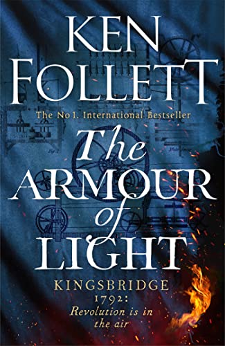 Follett, Ken - The Armour of Light: Ken Follett (The Kingsbridge Novels)
