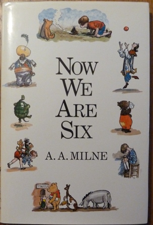 A. A. Milne - Now We Are Six (Winnie the Pooh)