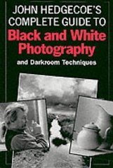Hedgecoe, John (Author, Photographer) - John Hedgecoe's Complete Guide to Black and White Photography