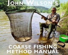 Wilson, John - John Wilson's Coarse Fishing Method Manual