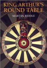 Biddle, Martin - King Arthur's Round Table: An Archaeological Investigation