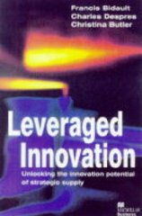 Despres, Charles - Leveraged Innovation: Unlocking the Innovation Potential of Strategic Supply