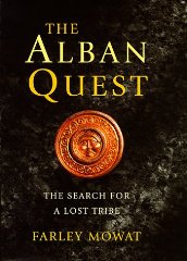 Mowat, Farley - The Alban Quest: The Search for a Lost Tribe