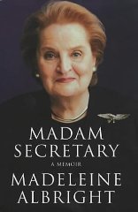 Albright, Madeleine K. - Madam Secretary: A Memoir [Illustrated]