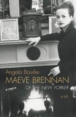 Bourke, Angela - Maeve Brennan: Homesick at The New Yorker