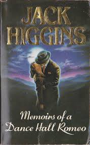 Higgins, Jack - Memoirs of a Dance Hall Romeo