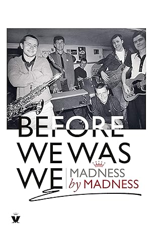 Before We Was We: Madness by Madness