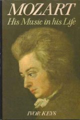 Keys, Ivor - Mozart, His Music in His Life