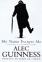 Carre, John le (Preface) - My Name Escapes Me: The Diary of a Retiring Actor