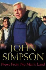 Simpson, John - News from No Man's Land: Reporting the World