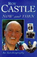 Castle, Roy - Now and Then: An Autobiography