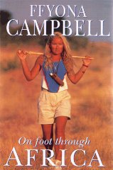Campbell, Ffyona - On Foot Through Africa