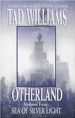 Williams, Tad - Otherland: Sea of Silver Light Bk. 4