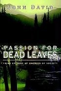 Burwood, John D. - Passion for Dead Leaves: Third Episode of Enemies of Society