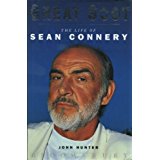 John Hunter - Great Scot the Life of Sean Connery