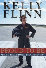 Flinn, Kelly - Proud to Be: My Life, The Airforce, The Controversy