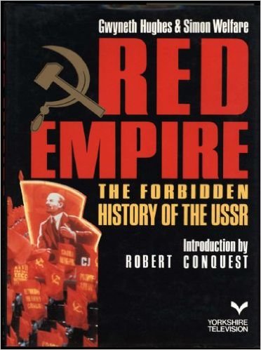 Hughes, Gwyneth - Red Empire: Forbidden History of the U. S. S. R.