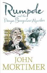 Mortimer, John - Rumpole and the Penge Bungalow Murders