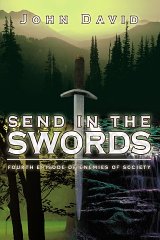 Burwood, John - Send in the Swords: fourth episode of Enemies of Society