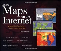 Harder, Christian - Serving Maps on the Internet: Geographic Information on the World Wide Web