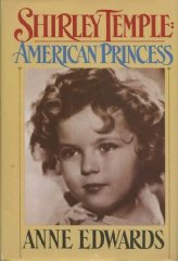 Edwards, Anne - Shirley Temple: American Princess