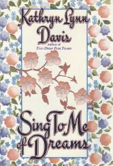 Davis, Kathryn Lynn - Sing to Me of Dreams