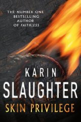 Slaughter, Karin - Skin Privilege