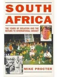Procter, Mike - South Africa: Years of Isolation and the Return to International Cricket