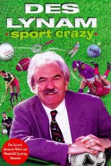 Lynam, Desmond - Sport Crazy: My Favourite Weird and Wonderful Sporting Moments