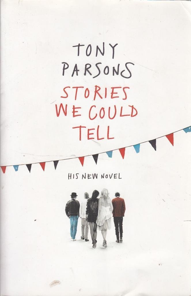 Parsons, Tony - Stories We Could Tell
