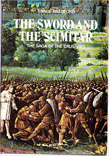 Bradford, Ernle - Sword and the Scimitar: Saga of the Crusades