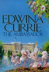 Currie, Edwina - The Ambassador