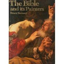 Bernard, Bruce - The Bible and Its Painters