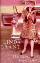 Grant, Linda - The Cast Iron Shore