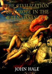 Hale, John. - The Civilization of Europe in the Renaissance.