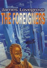 Lovegrove, James - The Foreigners