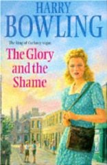 Bowling, Harry - The Glory and the Shame